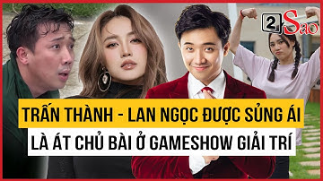 Trấn Thành - Ninh Dương Lan Ngọc được sủng ái, là át chủ bài ở gameshow giải trí? | TIN GIẢI TRÍ