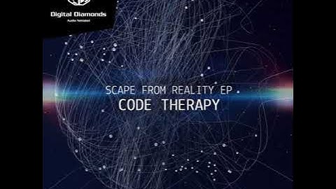 [DigitalDiamonds057]  Code Therapy - Scape From Reality