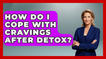 How Do I Cope With Cravings After Detox? - Mind Over Substance