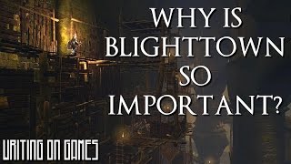 Why Blighttown Really Matters (Dark Souls) - Writing on Games