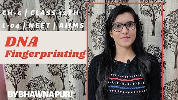 Ch-6 | L-10||  DNA Fingerprinting | Class 12h Biology | NEET |AIIMS
