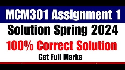 MCM301 || Assignment 1 Solution || Spring 2024 Easy and Simple || MCM301 Assignment Solution