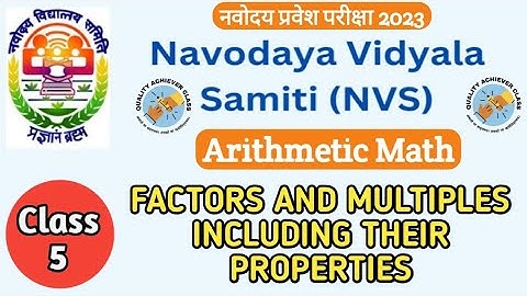 FACTORS AND MULTIPLES INCLUDING THEIR PROPERTIES / NAVODYA VIDYALYA ENTRANCE EXAM / QAC / MATHS