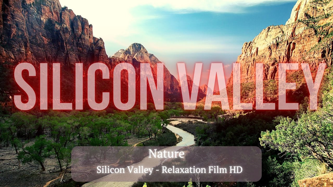 Nature Sound - Silicon Valley  Relaxation Film HD  