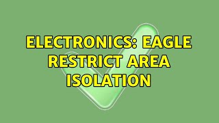 Electronics: EAGLE restrict area isolation