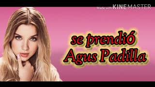 Agus Padilla se Prendi 