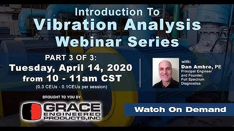Webinar VOD | An Introduction to Vibration Analysis | Part 3/3