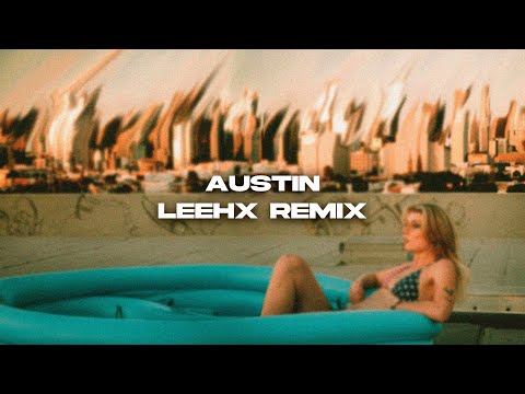 Dasha - Austin (leehx Remix) [TIKTOK]