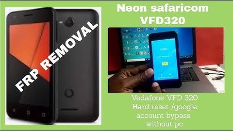 Neon safaricom VFD320 hardreset frp bypass