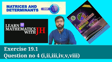 Exercise 19.1 Question 4 (i-v،viii) unit 19 matrices & determinant class 10 New mathematics book