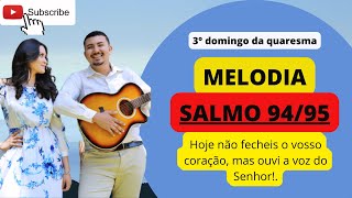 Salmo 9595. Hoje Não Fecheis O Vosso Coração, Mas Ouvi A Voz Do Senhor Dia 08032026.