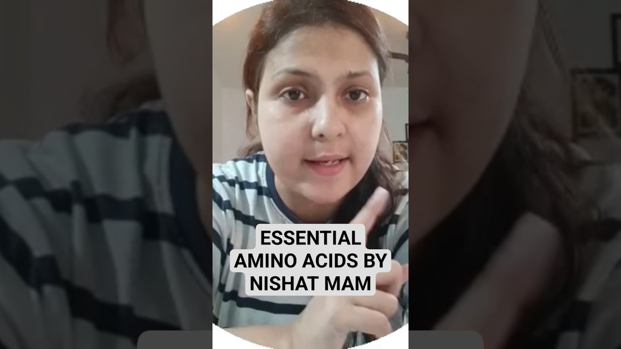 Essential amino acids by Nishat Mam...
