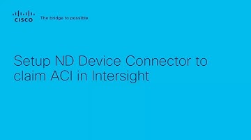 How to Setup ND Device Connector to Claim ACI in Intersight | Simplify ACI Management