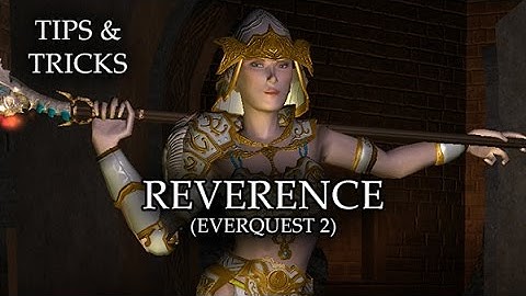 Tips & Tricks - Reverence (Everquest 2) - RPG Maker MV