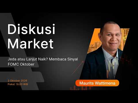 Jeda atau Lanjut Naik? Membaca Sinyal FOMC Oktober