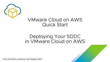 Deploying Your SDDC in VMware Cloud on AWS