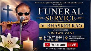 Funeral Service of Late Sri. V. Bhaskara Rao Music Director Vishwa Vani