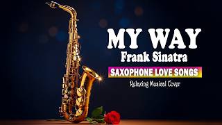 My Way Saxophone Instrumental - Relaxing Musical