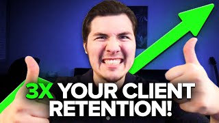 How To 3X Your SMMA Client Retention