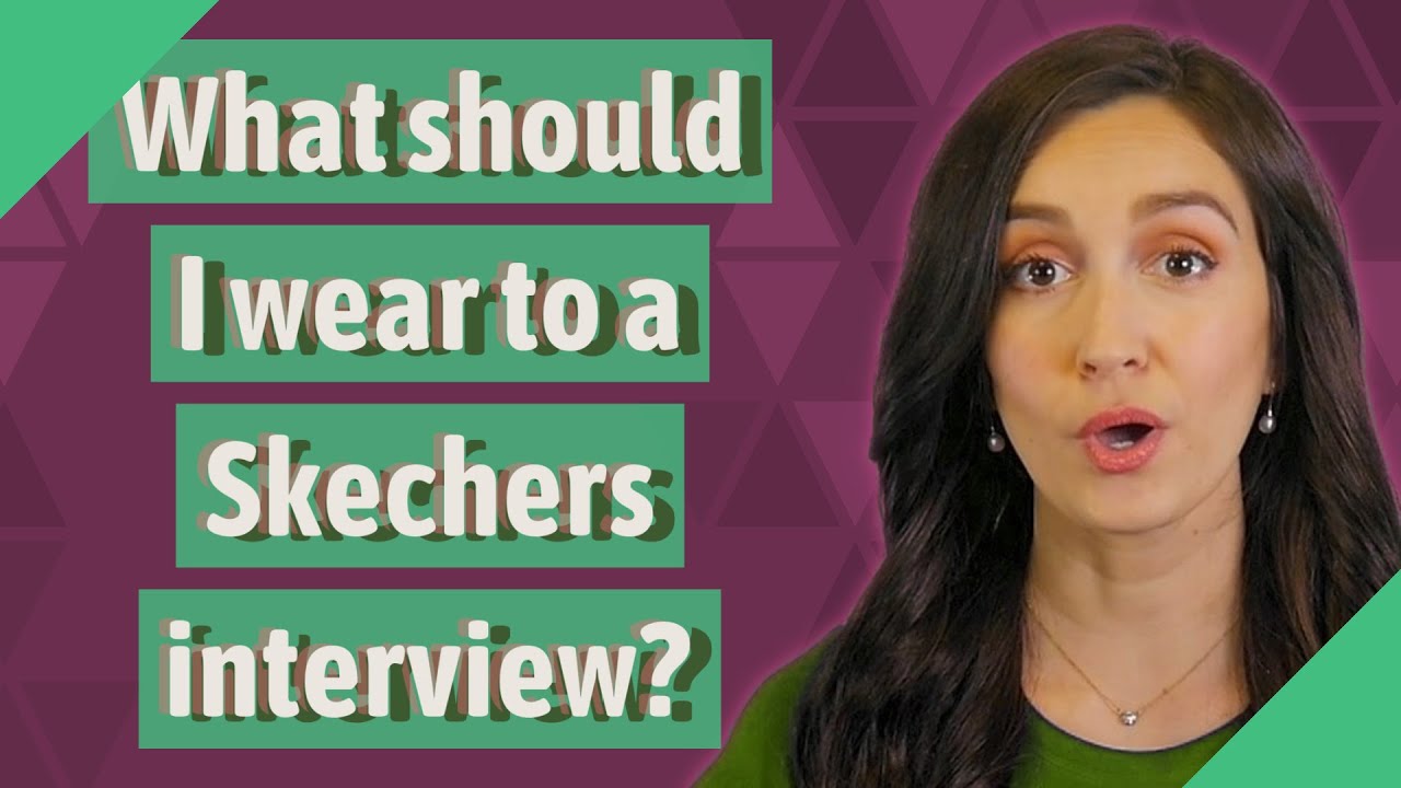 What to Wear to a Skechers Interview?