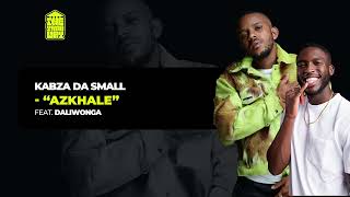 Kabza Da Small - "Azkhale" feat. Daliwonga