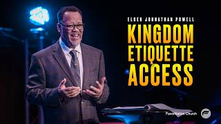 Kingdom, Etiquette Access| Elder Jonathan Powell | FavorNation Church