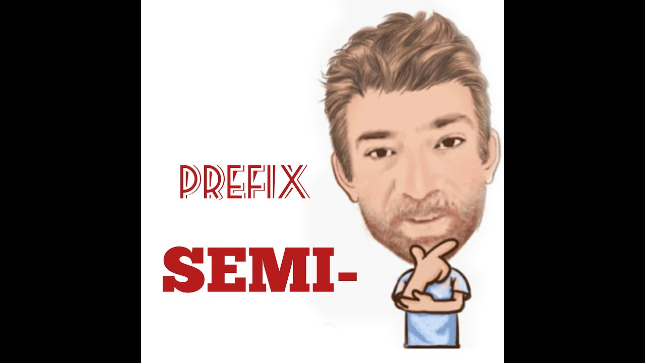 English Tutor Nick P Prefix (18) Semi -