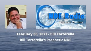 Bill Tortorellas Prophetic NDE