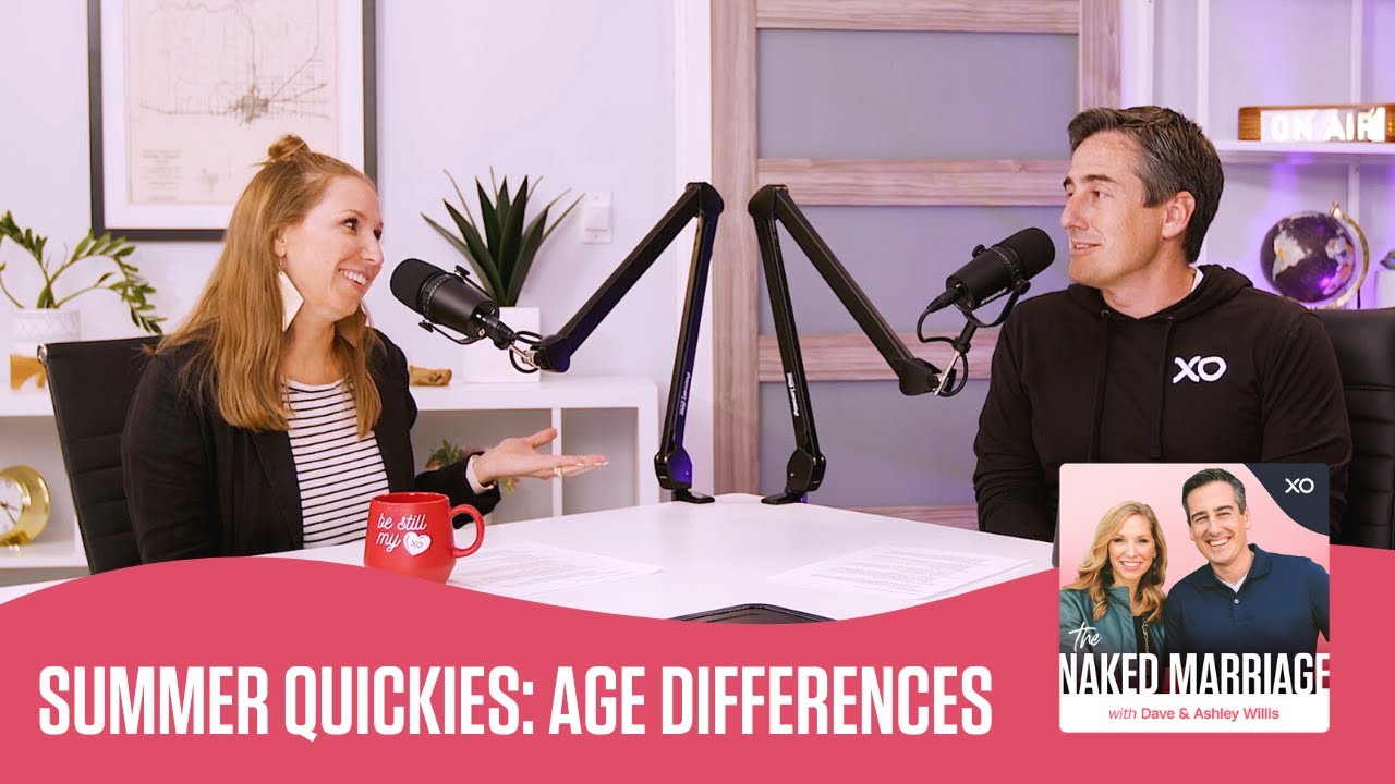 Summer Quickies: Age Differences | The Naked Marriage Podcast | Dave and Ashley Willis