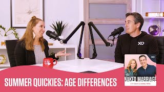 Summer Quickies: Age Differences | The Naked Marriage Podcast | Dave and Ashley Willis
