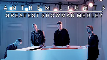 The Greatest Showman Medley | Anthem Lights