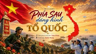 PHÍA SAU DÁNG HÌNH TỔ QUỐC - Quốc Hùng | OFFICIAL MV