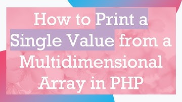How to Print a Single Value from a Multidimensional Array in PHP