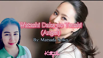 Watashi Dake no Tenshi (Angel)| Matsuda Seiko| lyrics| Kittymiles