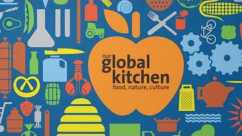 Our Global Kitchen - Food, Nature, Culture - DayDayNews