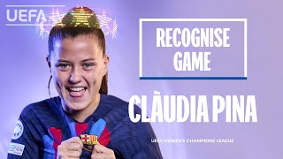 Recognise Game x Barcelona's Clàudia Pina I UEFA Women's Champions League #QueensOfFootball