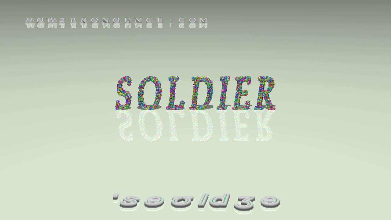 soldier pronunciation + Examples in sentences and phrases YouTube