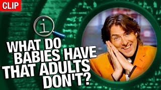 QI | What Do Babies Have That Adults Don't?