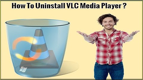 How To Completely Uninstall VLC Media Player On Windows 11, Windows 10, Windows 8, Windows 7?