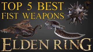 Elden Ring - Top 5 Best Fist Weapons and Where to Find Them