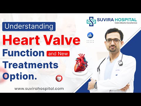 Understanding Heart Valve Function and New Treatments Option.