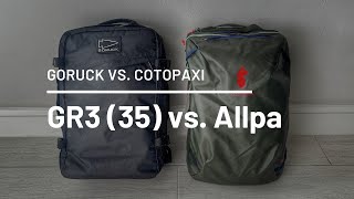 Goruck GR3 vs. Cotopaxi Allpa: Best One Bag Travel Layout?