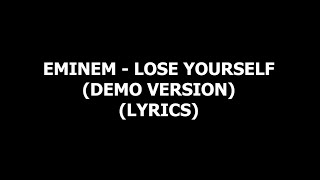 Video thumbnail of "Eminem - Lose Yourself (Demo Version) (Lyrics)"