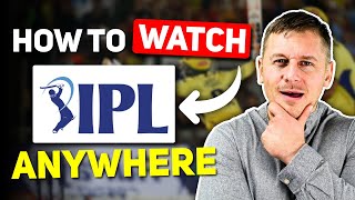 How to Watch IPL (Indian Premier League) Anywhere