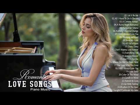 200 Beautiful Piano Love Songs of All Time - The Best Relaxing Piano instrumental Love Songs Ever