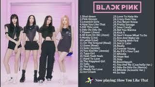 BLACKPINK PLAYLIST LAGU TERBAIK DIPERBARUI 2024