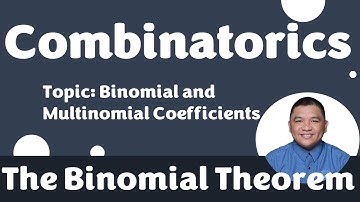 The Binomial Theorem || Binomial and Multinomial Coefficients || Combinatorics