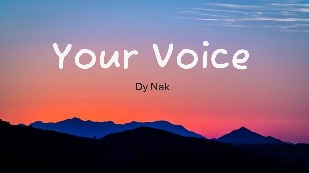 Your Voice ( Lyrics ) - Dy Nak ( Official song )