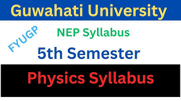 BSc Physics 5th Semester syllabus | Guwahati University Physics Syllabus Sem 5 | Nep-fyugp