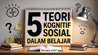 5 Konsep Kognitif Sosial Albert Bandura untuk Belajar Lebih Pintar